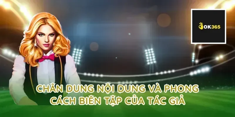 Chân dung nội dung và phong cách biên tập của tác giả